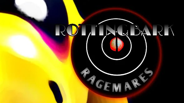 Ragemares - RottingBark: The First Chapter